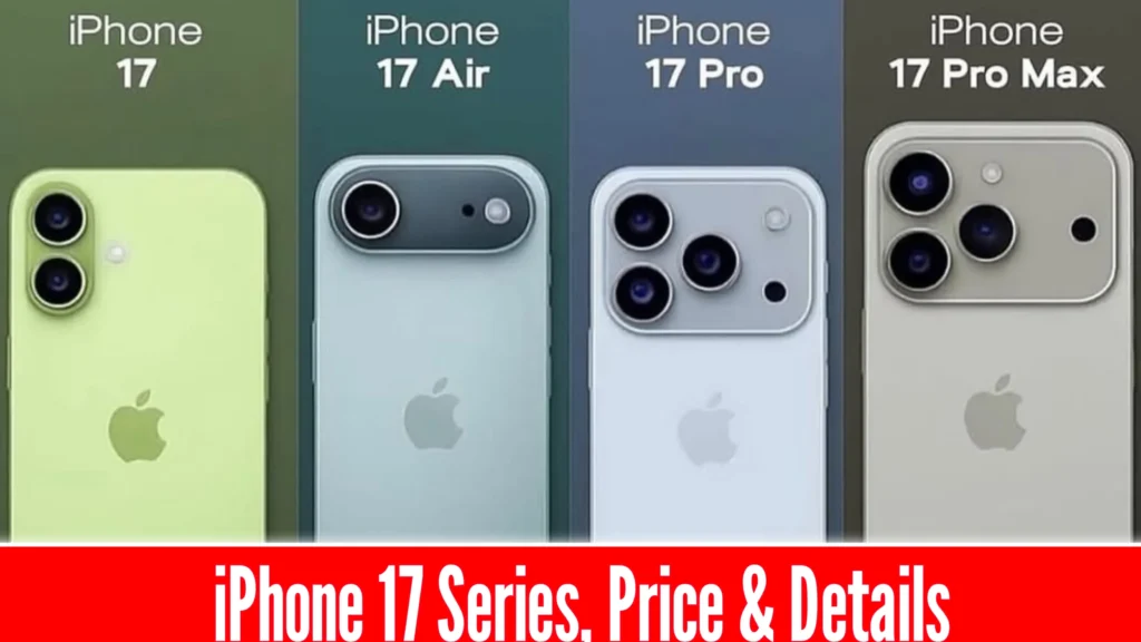 iPhone 17 Series Launch Date Announced Know Here iPhone 17 Price, Features, Sale